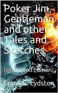 Poker Jim, Gentleman and other Tales and Sketches (eBook, PDF) - G. Lydston, Frank