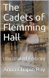 The Cadets of Flemming Hall (eBook, PDF) - Chapin Ray, Anna