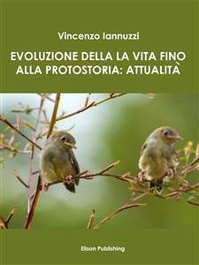 Evoluzione della vita fino alla protostoria: attualità (eBook, ePUB) - Iannuzzi, Vincenzo