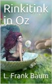 Rinkitink in Oz / Wherein Is Recorded the Perilous Quest of Prince Inga of Pingaree and King Rinkitink in the Magical Isles That Lie Beyond the Borderland of Oz (eBook, PDF)