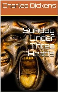Sunday Under Three Heads (eBook, PDF) - Dickens, Charles