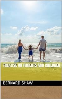 Treatise on Parents and Children (eBook, PDF) - Shaw, Bernard