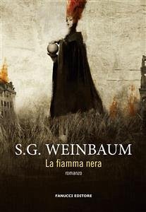 La Fiamma nera (eBook, ePUB) - Weinbaum, S.G.