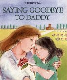 Saying Goodbye to Daddy (eBook, PDF) Saying Goodbye to Daddy (eBook, PDF)