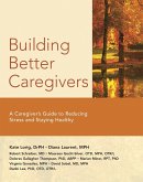 Building Better Caregivers (eBook, PDF) Building Better Caregivers (eBook, PDF)