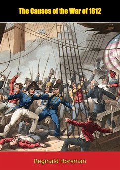 Causes of the War of 1812 (eBook, ePUB) - Horsman, Reginald