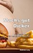 Machs gut Dicker - Die besten Hacks... - Bild 1