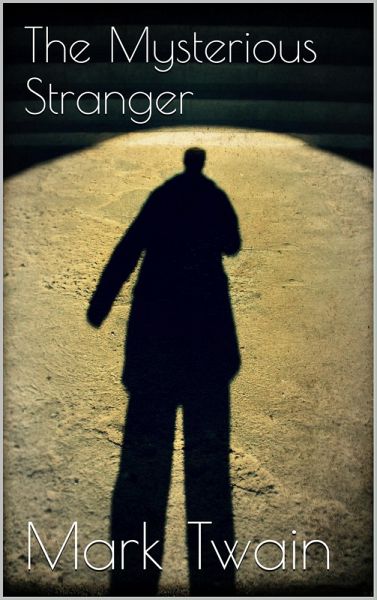The Mysterious Stranger (eBook, ePUB) The Mysterious Stranger (eBook, ePUB)