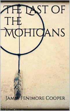 The Last of the Mohicans (eBook, ePUB)