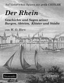 Der Rhein. Geschichte und Sagen seiner Burgen, Abteien, Klöster und Städte (eBook, ePUB)