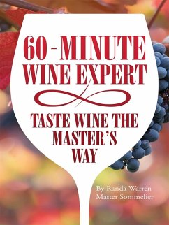 60 - Minute Wine Expert: Taste Wine the Master's Way (eBook, ePUB) - Warren, Master Sommelier Randa