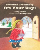 Gretchen Groundhog, It's Your Day! (eBook, PDF)