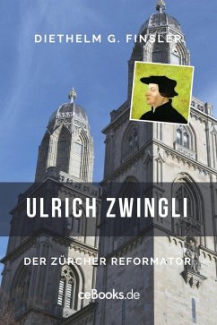 Ulrich Zwingli (eBook, ePUB) - Finsler, Diethelm G.