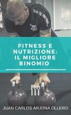 Fitness e nutrizione:il migliore binomio (eBook, ePUB)