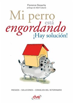 Mi perro está engordando ¡Hay solución! (eBook, ePUB) - Desachy, Florence