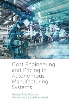 Cost Engineering and Pricing in Autonomous Manufacturing Systems (eBook, ePUB) - Fazlollahtabar, Hamed