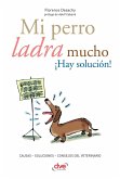 Mi perro ladra mucho ¡Hay solución! (eBook, ePUB)