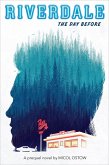 ~ Riverdale: The Day Before - The Prequel Novel (eBook, ePUB) ~ Riverdale: The Day Before - The Prequel Novel (eBook, ePUB)