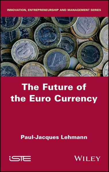 The Future of the Euro Currency (eBook, PDF) The Future of the Euro Currency (eBook, PDF)