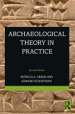 Archaeological Theory in Practice (eBook, PDF)