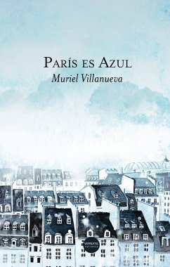 París es Azul (eBook, ePUB) - Villanueva, Muriel