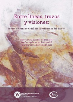 Entre líneas, trazos y visiones (eBook, PDF) - Carrillo Colmenares, Mayra Lucía; Carrillo Español, María Angélica; Barco Rodríguez, Julia Margarita