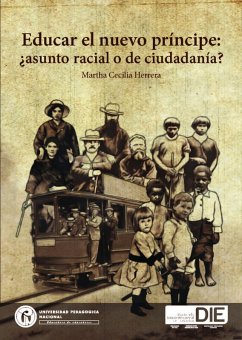 Cover Educar el nuevo príncipe: ¿asunto racial o de ciudadanía? (eBook, PDF)