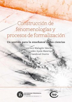 Construcción de fenomenologías y procesos de formalización (eBook, PDF) - Sánchez, José Francisco Malagón; Manrique, María Mercedes Ayala; Sandoval Osorio, Sandra