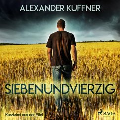 Siebenundvierzig - Kurzkrimi aus der Eifel (Ungekürzt) (MP3-Download) - Kuffner, Alexander