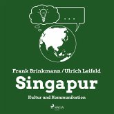 Singapur - Kultur und Kommunikation (Ungekürzt) (MP3-Download)