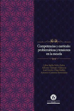 Competencias y currículo (eBook, PDF) - Niño Zafra, Libia Stella; Tamayo Valencia, Alfonso; Díaz Ballén, José Emilio; Gamma Bermúdez, Antonio