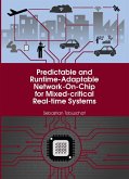 Predictable and Runtime-Adaptable Network-On-Chip for Mixed-critical Real-time Systems (eBook, PDF)