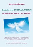 Combattez votre cancer de la prostate (eBook, ePUB) Combattez votre cancer de la prostate (eBook, ePUB)