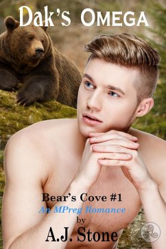 Dak's Omega (Bear's Cove, #1) (eBook, ePUB) - Stone, A. J.