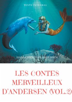 Les contes merveilleux d'Andersen : Tome 2 (texte intégral) (eBook, ePUB)