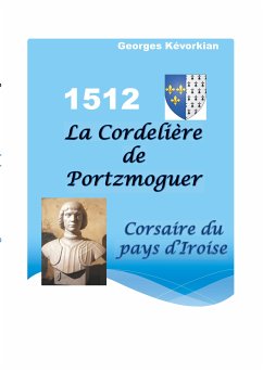 La Cordelière de Portzmoguer - Corsaire du Pays d'Iroise (eBook, ePUB)
