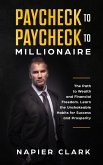 Paycheck to Paycheck to Millionaire: The Path to Wealth and Financial Freedom. Learn the Unshakeable Habits for Success and Prosperity (eBook, ePUB)