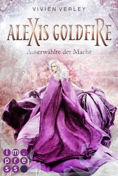 Alexis Goldfire. Auserwählte der Macht (eBook, ePUB) - Verley, Vivien