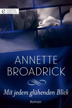 Mit jedem glühenden Blick (eBook, ePUB) - Broadrick, Annette