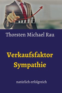 Verkaufsfaktor Sympathie (eBook, ePUB) - Rau, Thorsten Michael