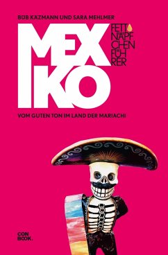 Fettnäpfchenführer Mexiko (eBook, ePUB) - Käzmann, Büb; Mehlmer, Sara