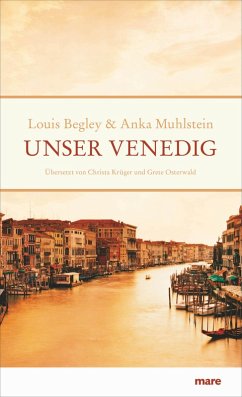 Unser Venedig (eBook, ePUB) - Begley, Louis; Muhlstein, Anka