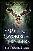A Path of Swords and Feathers (eBook, ePUB) A Path of Swords and Feathers (eBook, ePUB)