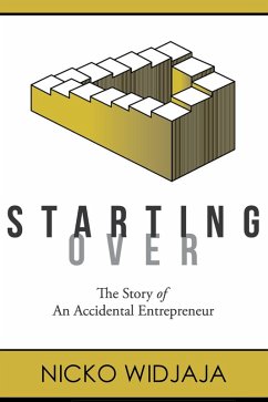 Starting Over, The Story of an Accidental Entrepreneur (eBook, ePUB) - Widjaja, Nicko