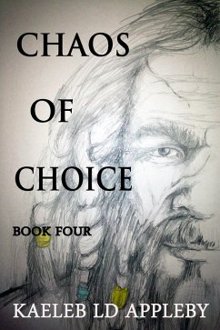 Chaos of Choice: Book Four - Fog's Fable (Chaos of Choice Saga, #4) (eBook, ePUB) - Appleby, Kaeleb LD