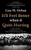 It'll Feel Better when it Quits Hurting (Okay, picture this..., #1) (eBook, ePUB)