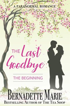 The Last Goodbye - The Beginning (eBook, ePUB) - Marie, Bernadette