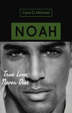 Noah True Love Never Dies (eBook, ePUB) - Mitchell, Carol