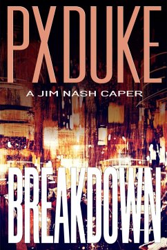 Breakdown (Jim Nash Adventures, #19) (eBook, ePUB) - Duke, P X