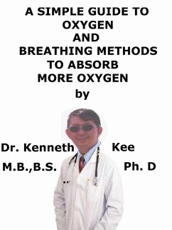 Cover A Simple Guide To Oxygen, And Breathing Methods To Absorb More Oxygen (eBook, ePUB)